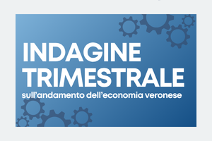 Indagine Trimestrale sull'economia veronese